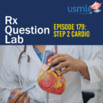 Rx Question Lab - Step 2 CK Cardio